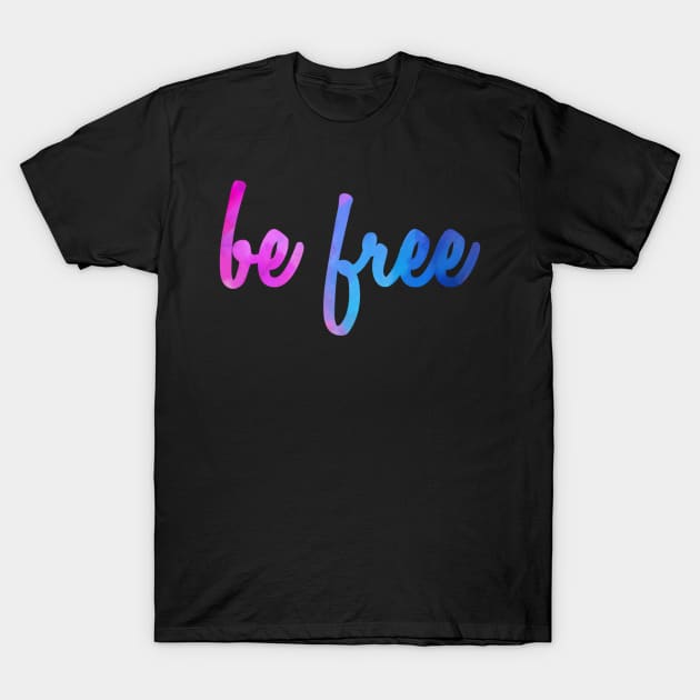 Be Free T-Shirt by lolosenese